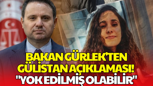 Bakan Gürlek'ten Gülistan Doku Açıklaması! Kimyasal Şüphesi